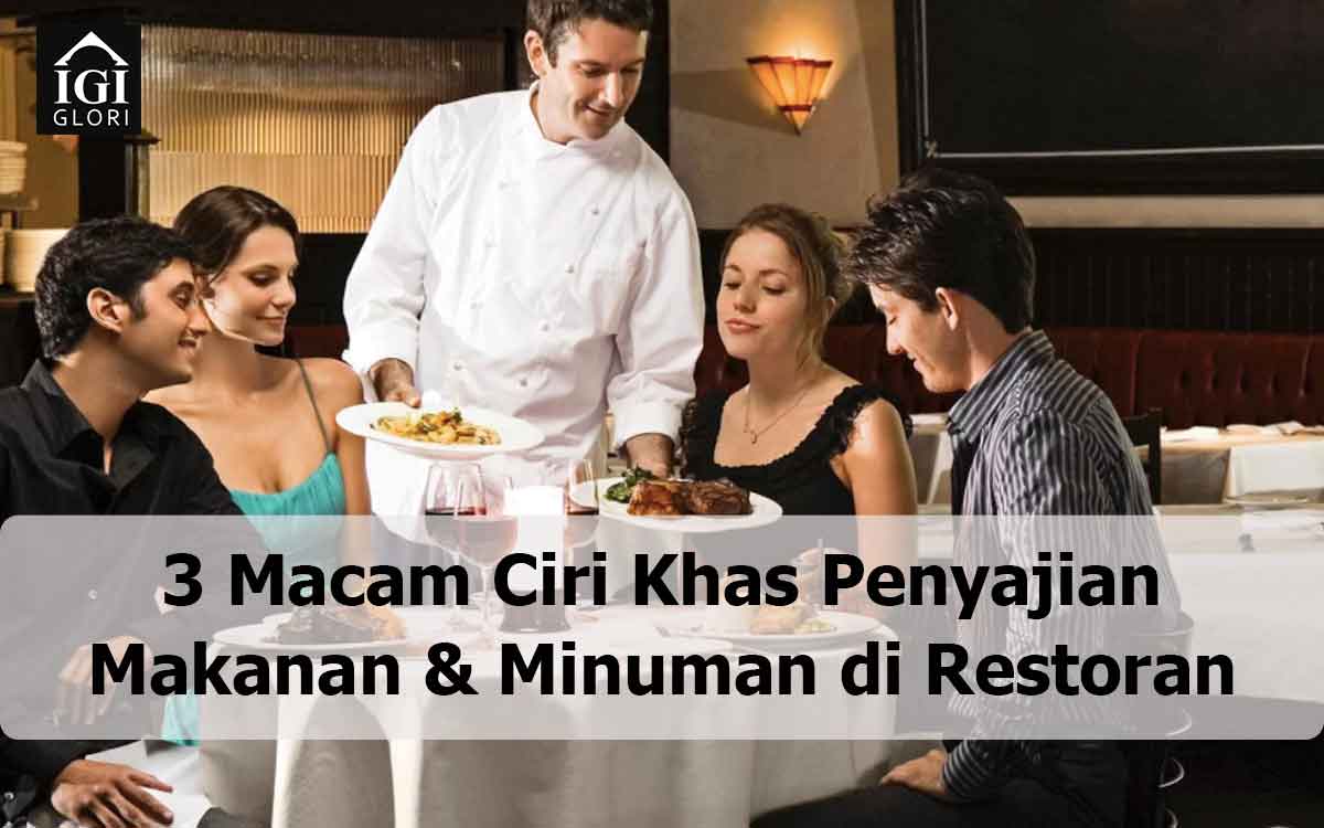 3-Macam-Ciri-Khas-Penyajian-Makanan-&-Minuman-di-Restoran Macam Ciri Khas Penyajian Makanan & Minuman di Restoran