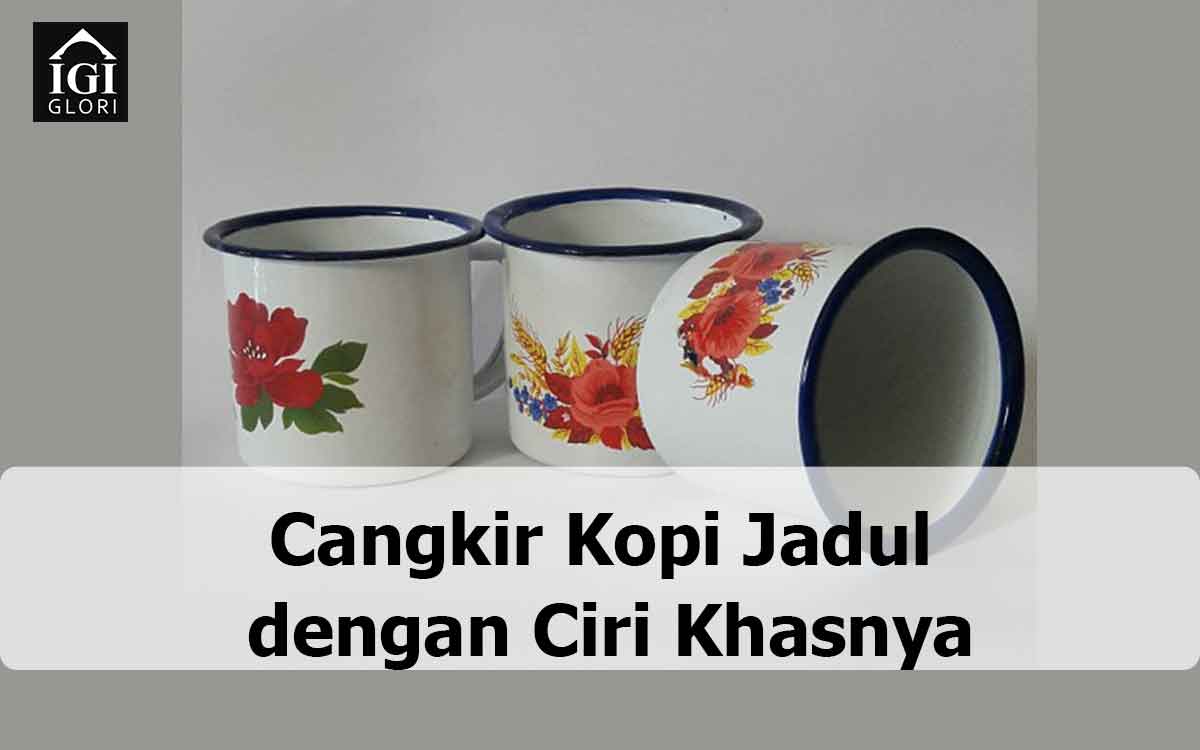 Cangkir-Kopi-Jadul-dengan-Ciri-Khasnya cangkir kopi jadul