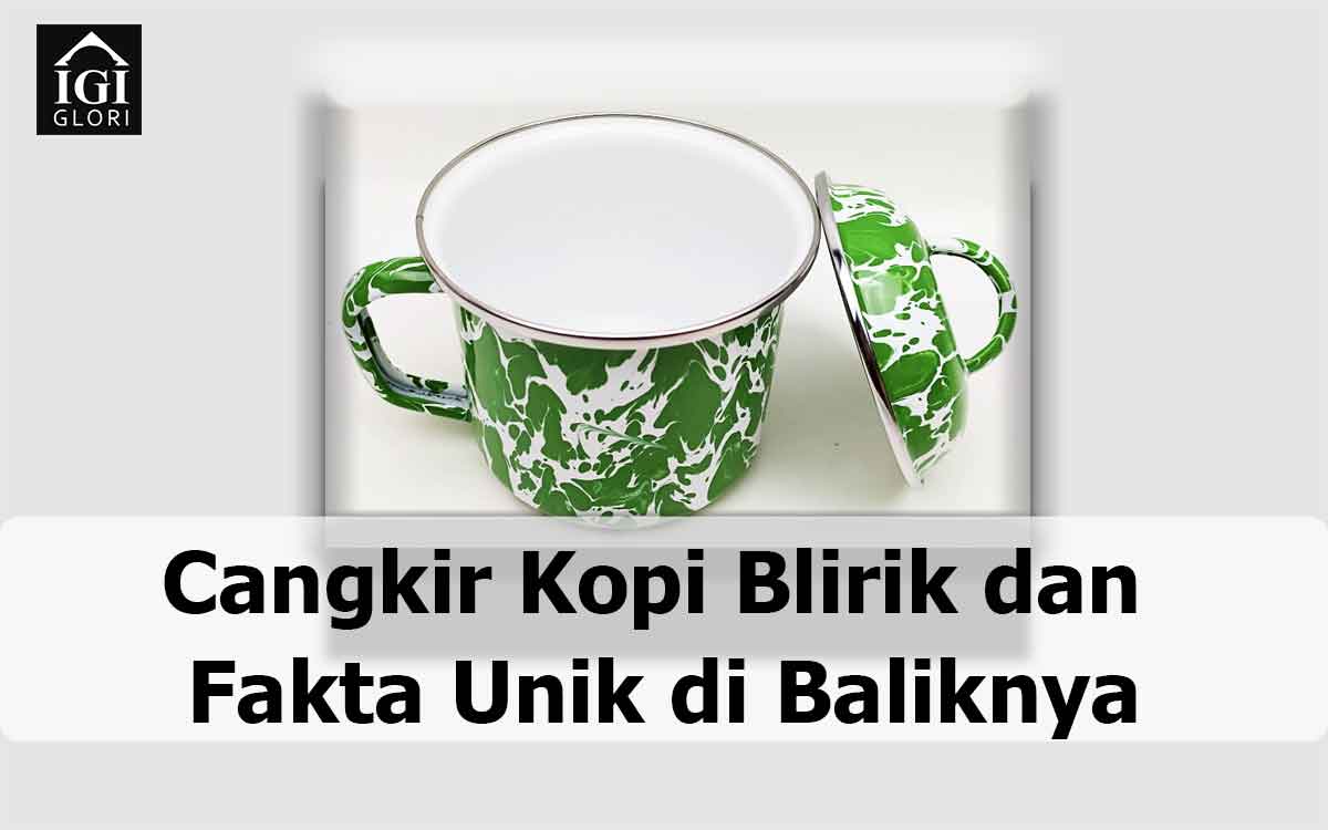 Cangkir Kopi Blirik dan Fakta Unik di Baliknya