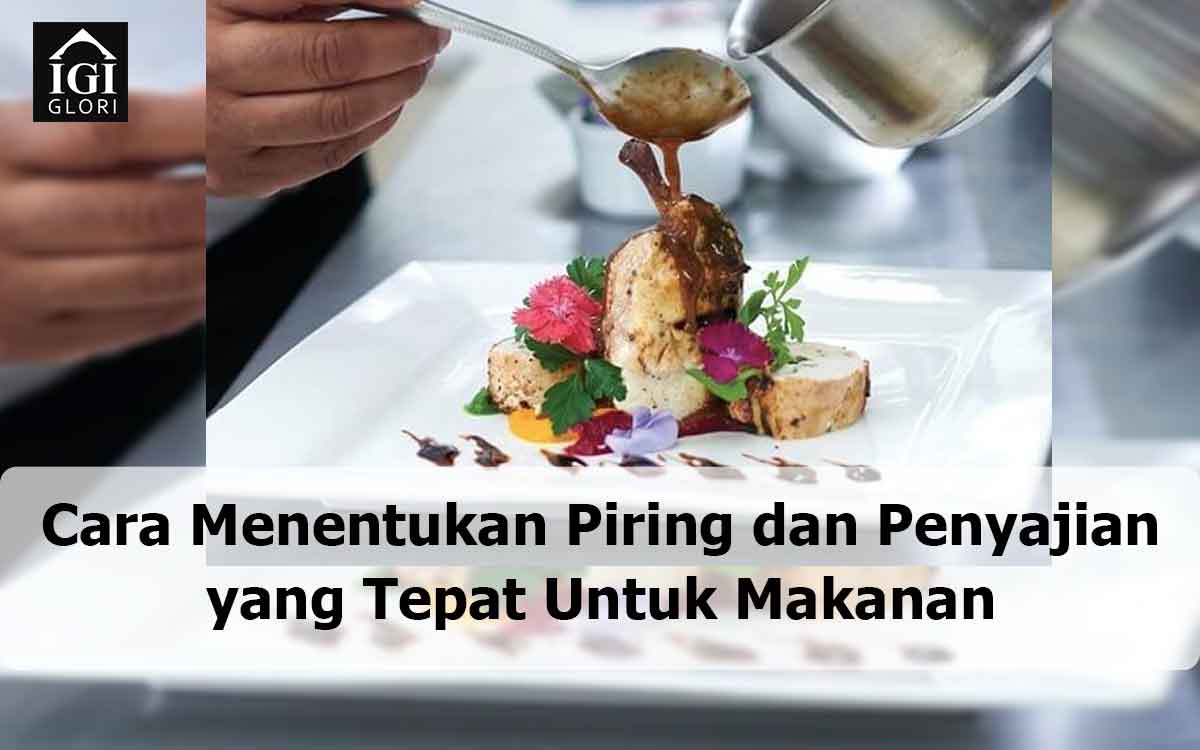 Cara-Menentukan-Piring-dan-Penyajian-yang-Tepat-Untuk-Makanan Cara Menentukan Piring dan Penyajian