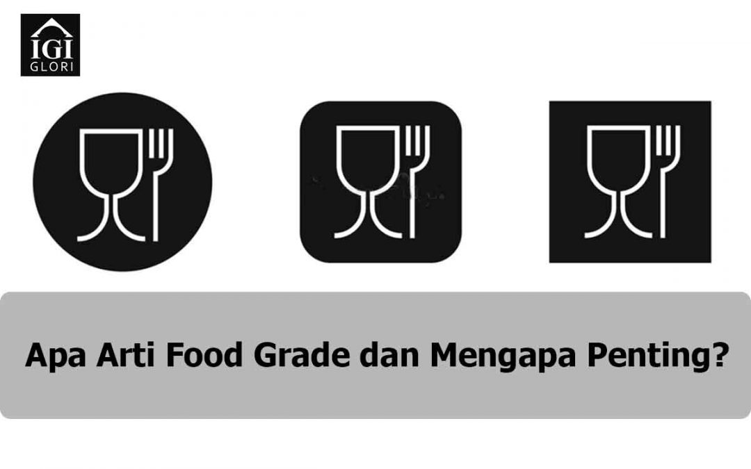 Apa Arti Food Grade dan Mengapa Penting?