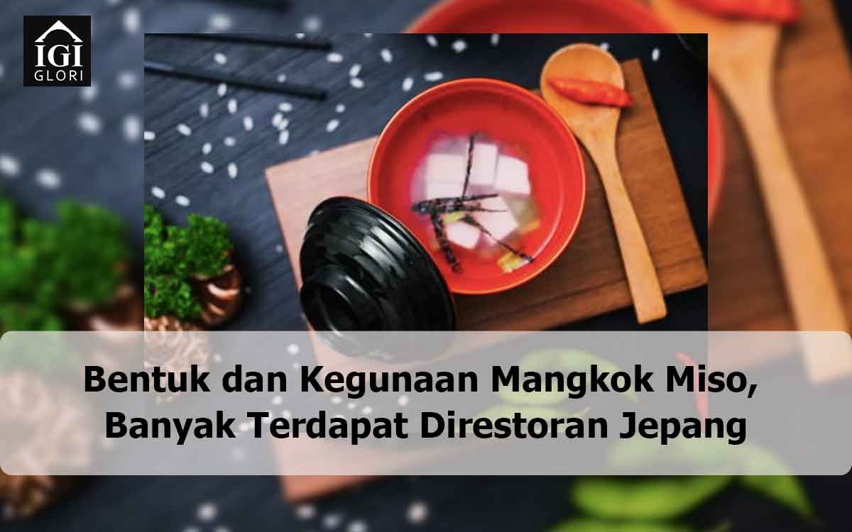 Bentuk-dan-Kegunaan-Mangkok-Miso,-Banyak-Terdapat-Direstoran-Jepang kegunaan mangkok miso