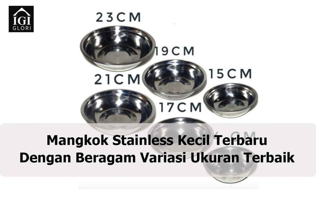 Mangkok Stainless Kecil Terbaru Dengan Beragam Variasi Ukuran Terbaik