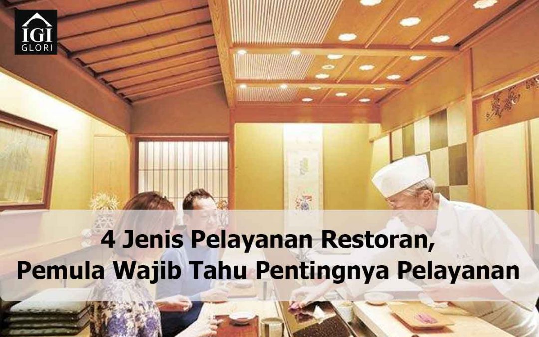 4 Jenis Pelayanan Restoran, Pemula Wajib Tahu Pentingnya Pelayanan