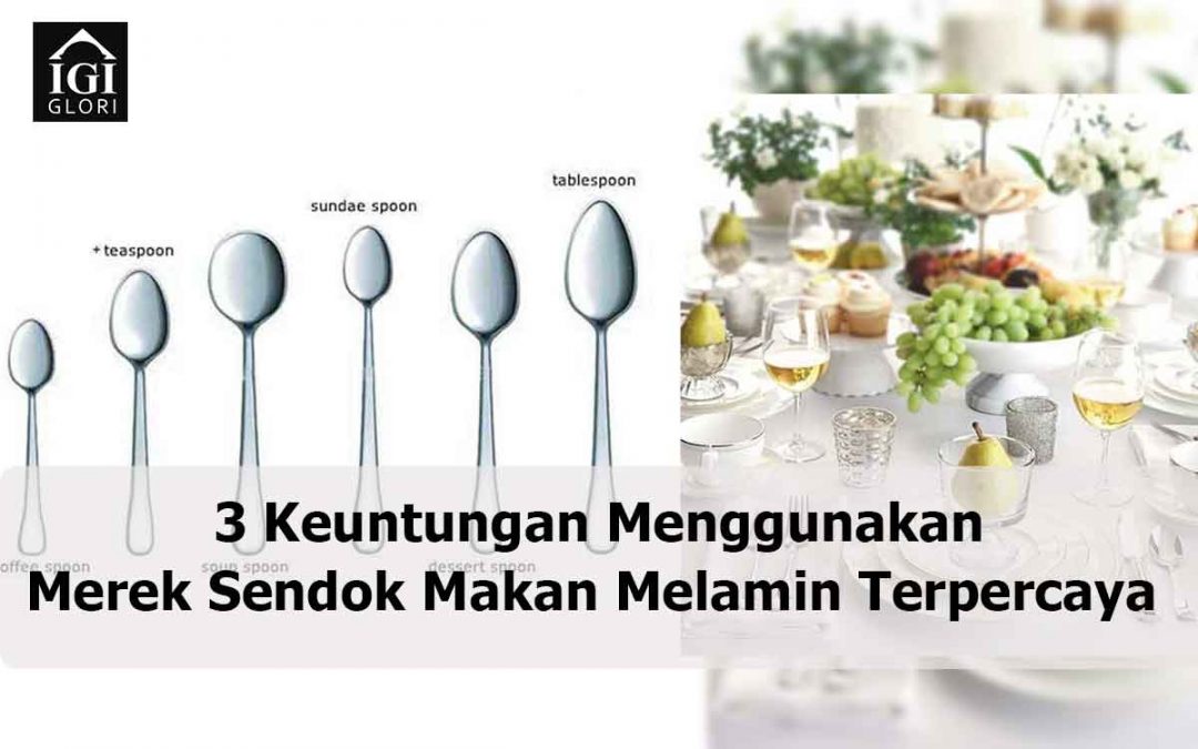 Keuntungan Menggunakan Merek Sendok Makan Melamin Terpercaya