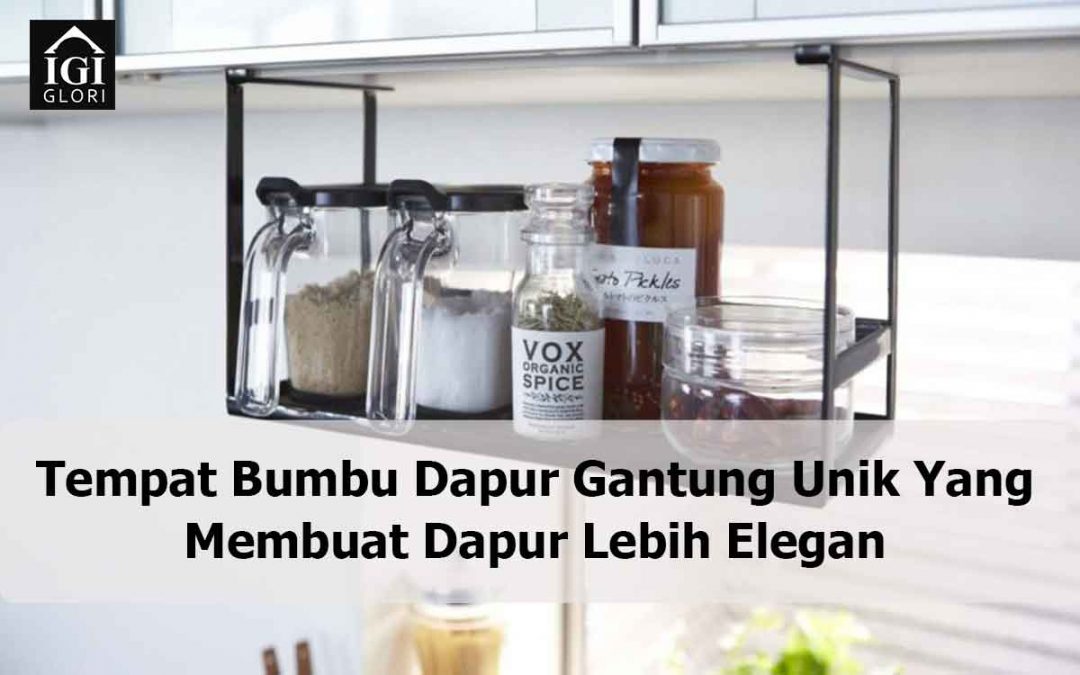 Tempat Bumbu Dapur Gantung Unik Membuat Dapur Lebih Elegan