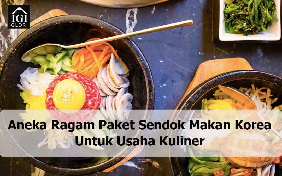 Aneka Ragam Paket Sendok Makan Korea Untuk Usaha Kuliner