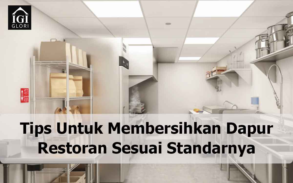 Tips-Untuk-Membersihkan-Dapur-Restoran-Sesuai-Standarnya dapur restoran