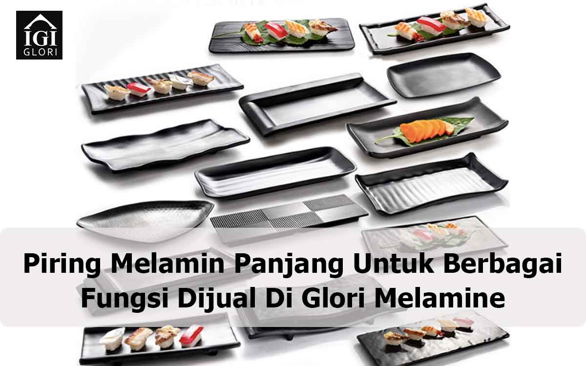Piring-Melamin-Panjang-Untuk-Berbagai-Fungsi-Dijual-Di-Glori-Melamine piring melamin panjang