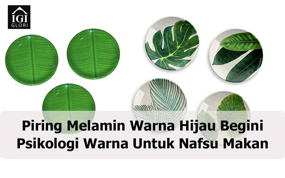 Piring-Melamin-Warna-Hijau-Begini-Psikologi-Warna-Untuk-Nafsu-Makan Piring Melamin Warna Hijau
