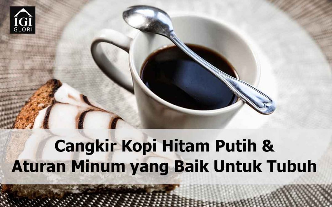 Cangkir Kopi Hitam Putih dan Aturan Minum yang Baik