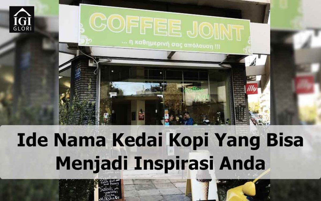 Ide Nama Kedai Kopi Yang Bagus Bisa Menjadi Inspirasi Anda