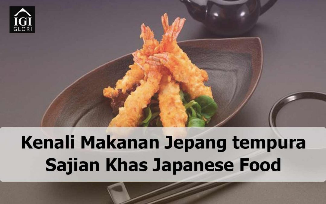 Kenali Makanan Jepang tempura Sajian Khas Japanese Food
