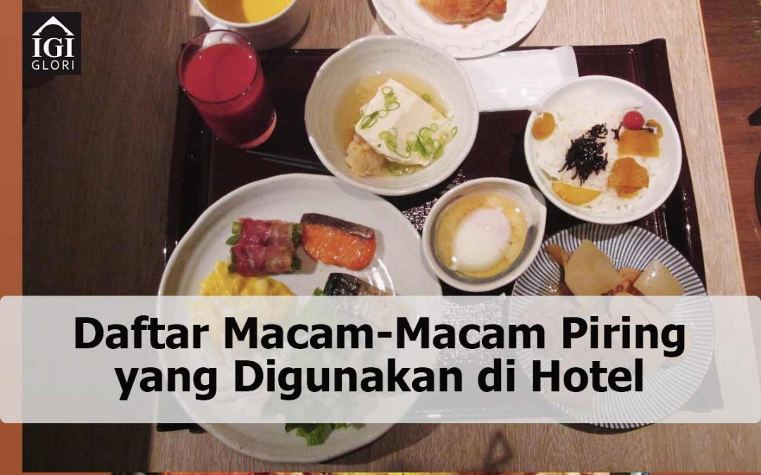 Daftar Macam-Macam Piring yang Digunakan Untuk di Hotel