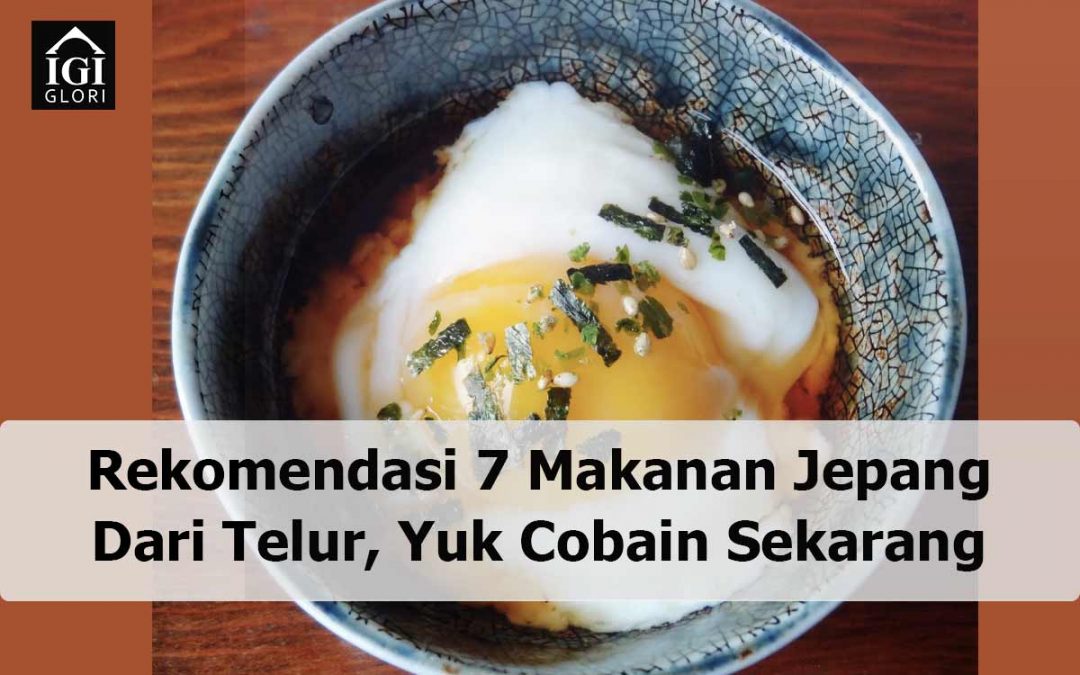 Rekomendasi 7 Makanan Jepang Dari Telur, Yuk Cobain Sekarang