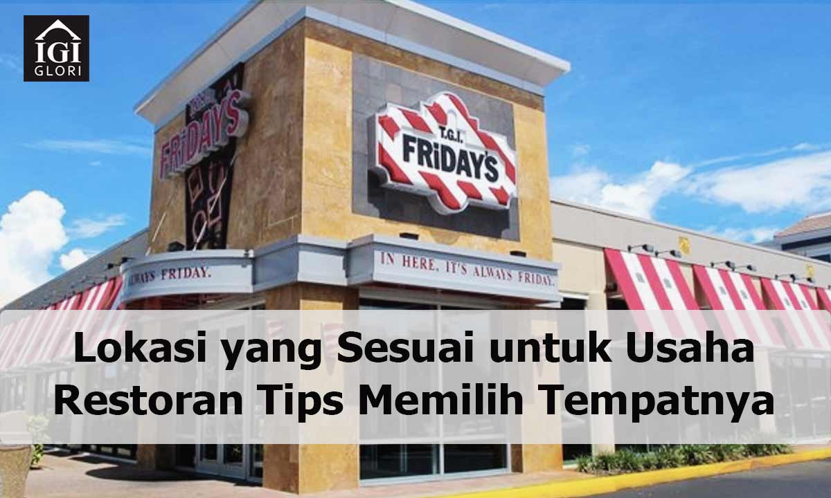 Lokasi-yang-Sesuai-untuk-Usaha-Restoran-Tips-Memilih-Tempatnya- Lokasi yang Sesuai untuk Usaha Restoran