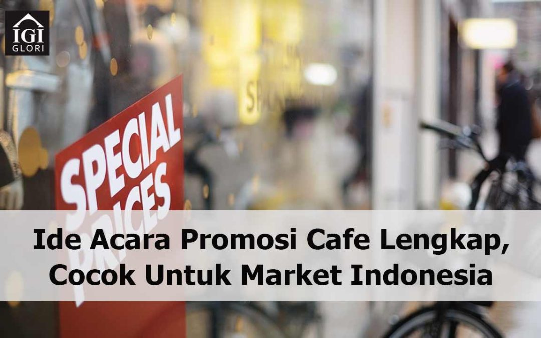 Ide Acara Promosi Cafe Lengkap, Cocok Untuk Market Indonesia