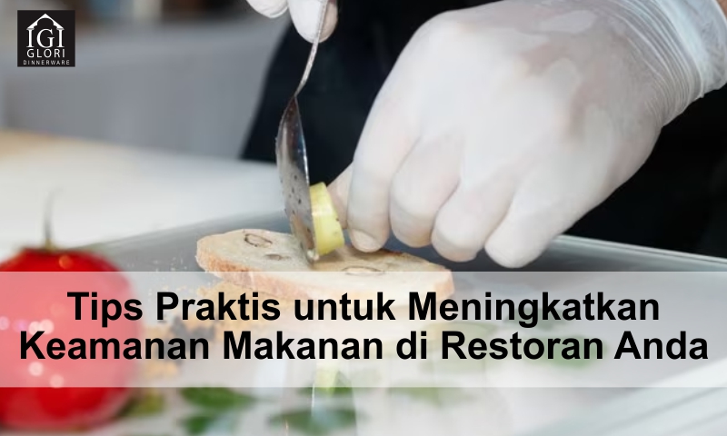 Cara Meningkatkan Hygiene dan Keamanan Makanan di Restoran Cara Meningkatkan Hygiene dan Keamanan Makanan di Restoran