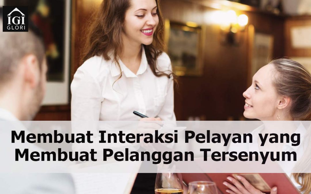 Membuat Interaksi Pelayan yang Membuat Pelanggan Tersenyum