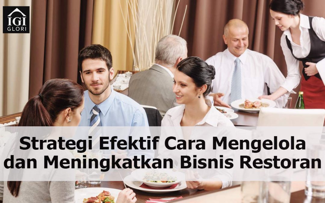 Cara Mengelola dan Meningkatkan Bisnis Restoran