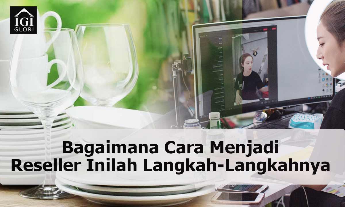 Bagaimana-Cara-Menjadi-Reseller-Inilah-Langkah-Langkahnya Bagaimana Cara Menjadi Reseller