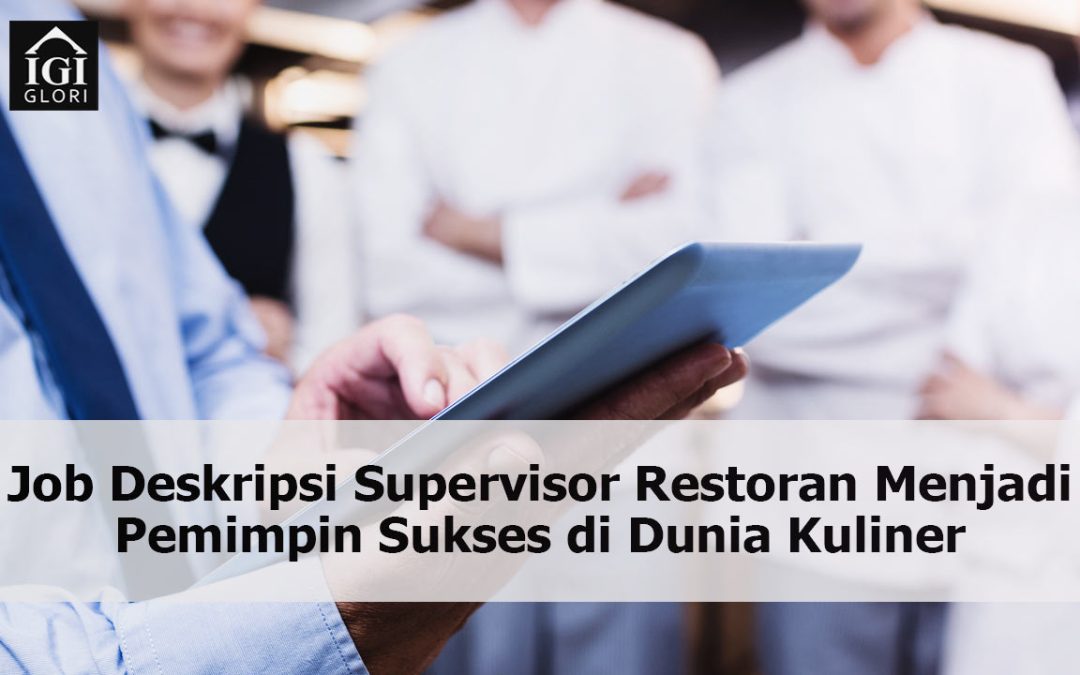 Job Deskripsi Supervisor Restoran yang Sukses