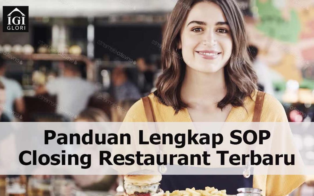 Panduan Lengkap SOP Closing Restaurant Terbaru yang Tepat