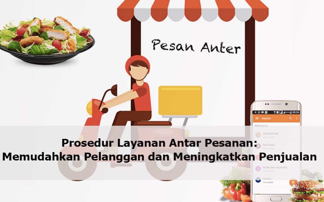Prosedur Layanan Antar Pesanan, Begini Langkah-Langkahnya