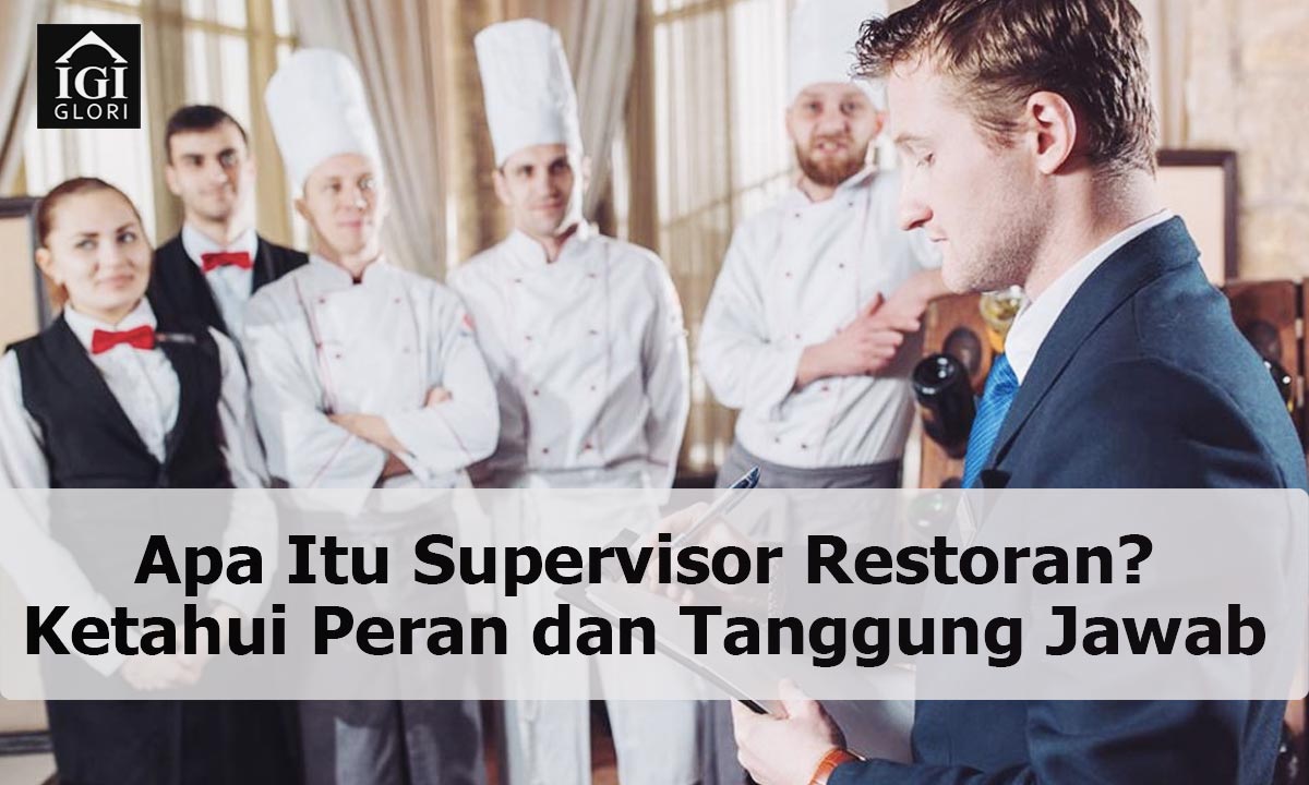 Apa-Itu-Supervisor-Restoran–Ketahui-Peran-dan-Tanggung-Jawab Apa Itu Supervisor Restoran