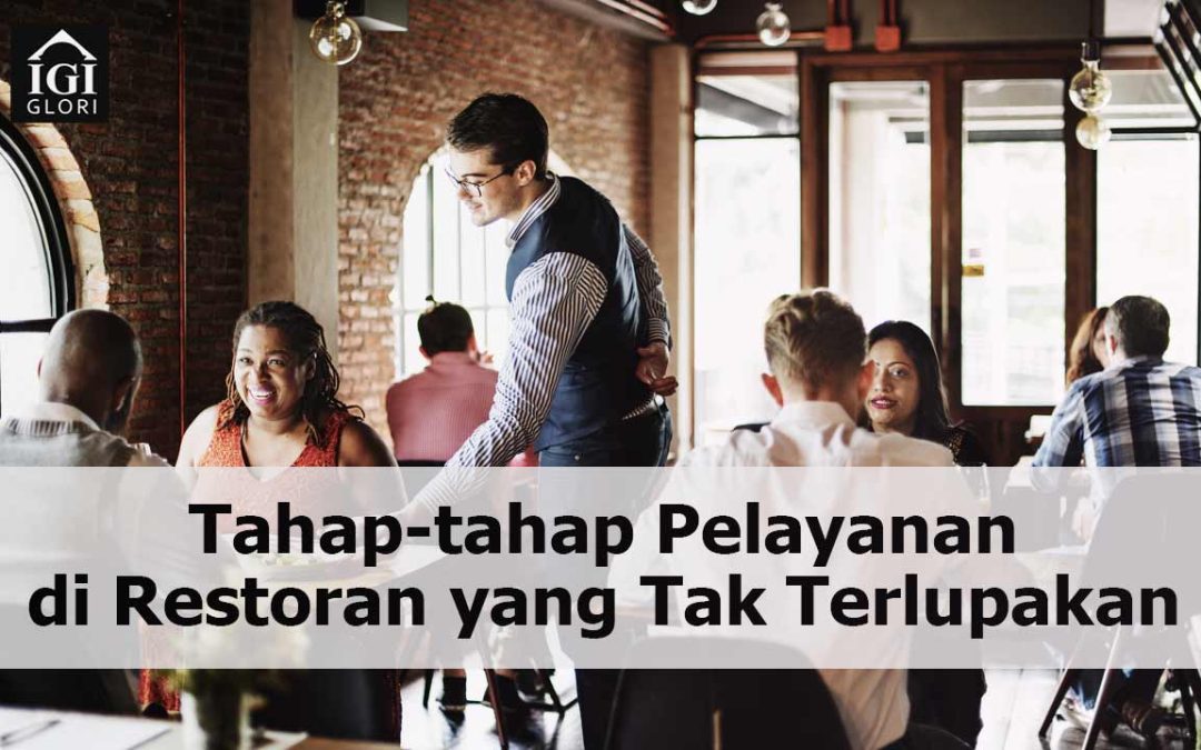 Tahap-tahap Pelayanan di Restoran yang Tak Terlupakan