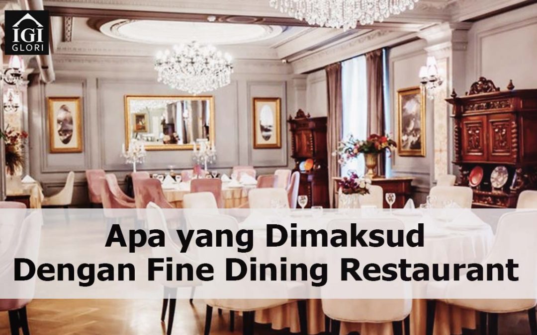 Apa yang Dimaksud Dengan Fine Dining Restaurant