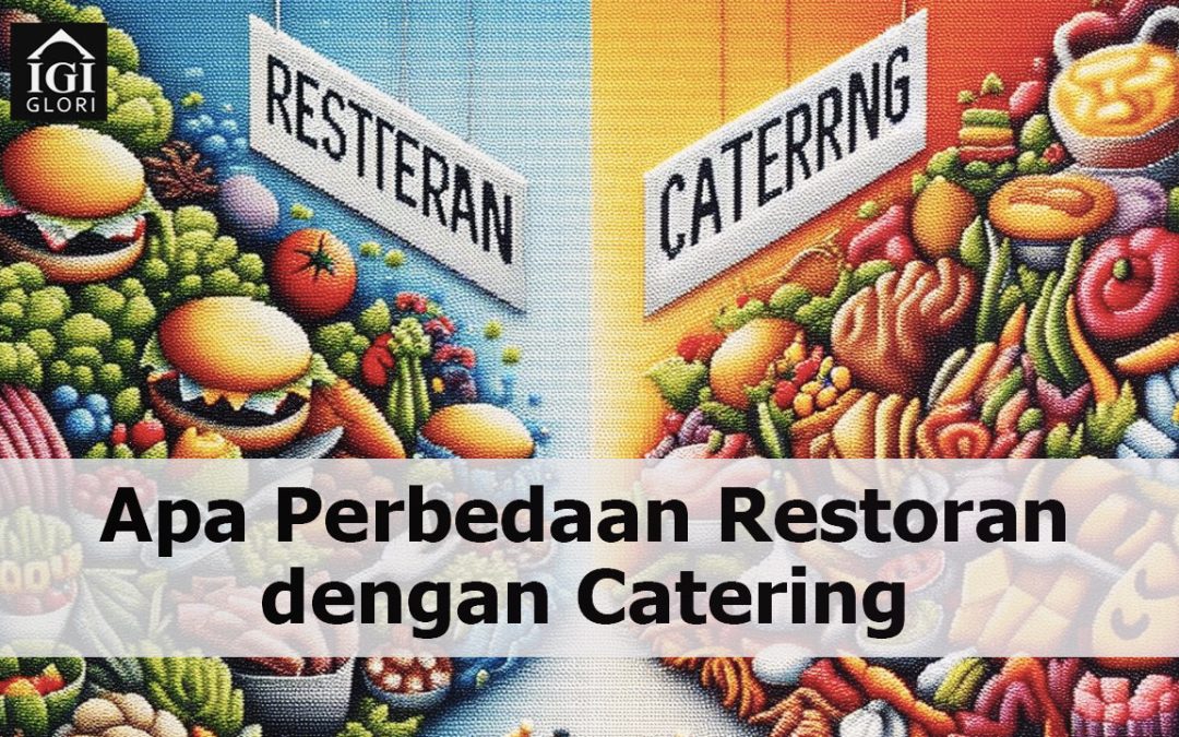 Apa Perbedaan Restoran dengan Catering Secara Rinci