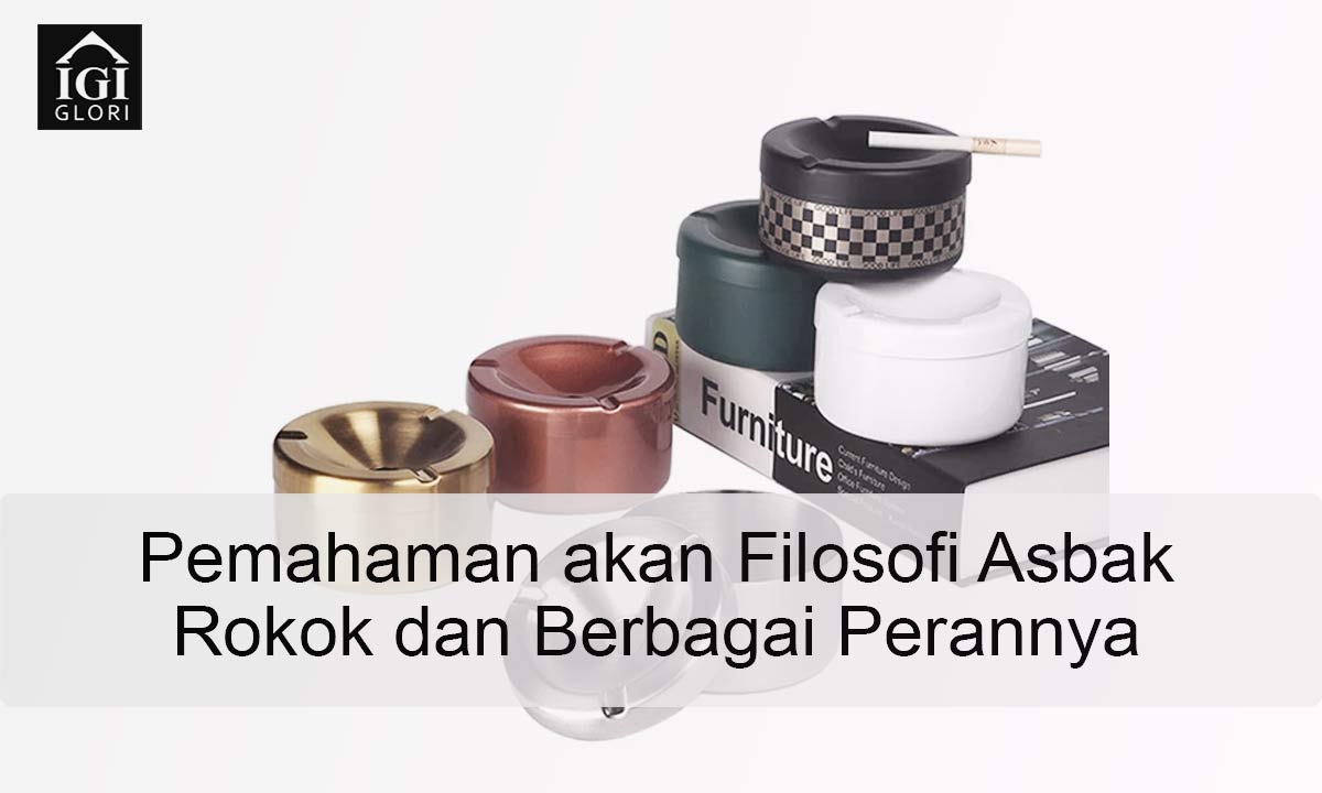 Pemahaman-akan-Filosofi-Asbak-Rokok-dan-Berbagai-Perannya Filosofi Asbak Rokok
