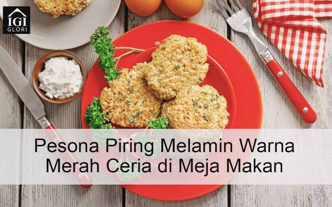 Pesona Piring Melamin Warna Merah Ceria di Meja Makan