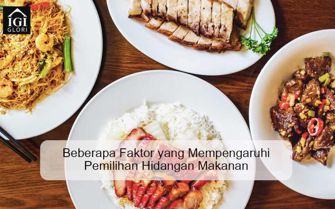 Beberapa Faktor yang Mempengaruhi Pemilihan Hidangan Makanan
