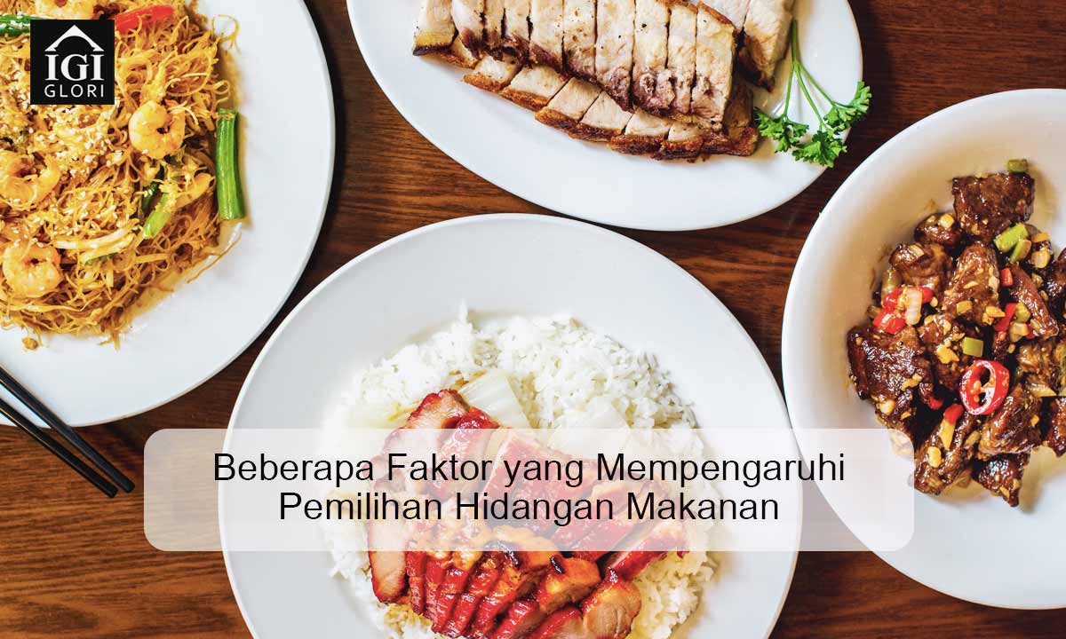 Beberapa-Faktor-yang-Mempengaruhi-Pemilihan-Hidangan-Makanan Beberapa Faktor yang Mempengaruhi Pemilihan Hidangan Makanan