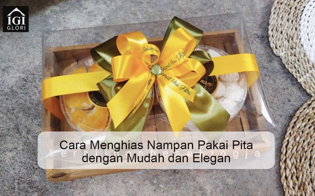 Cara Menghias Nampan Pakai Pita dengan Mudah dan Elegan