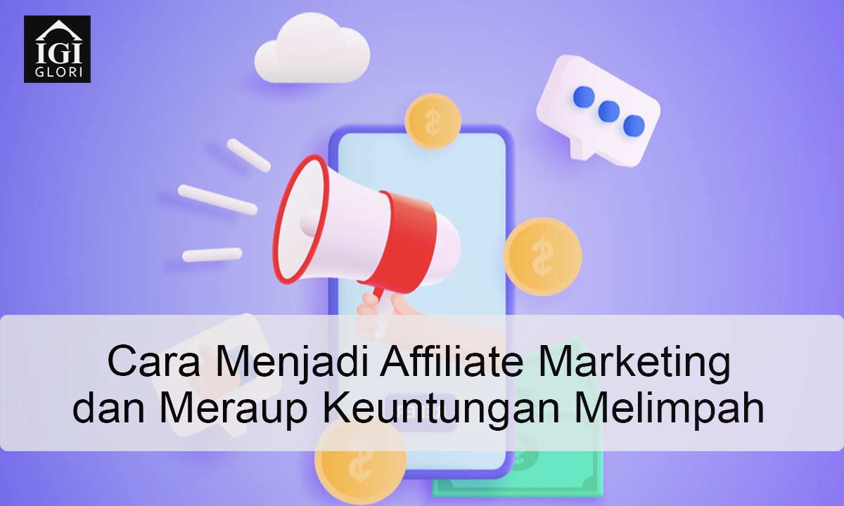 Cara-Menjadi-Affiliate-Marketing-dan-Meraup-Keuntungan-Melimpah Cara Menjadi Affiliate Marketing