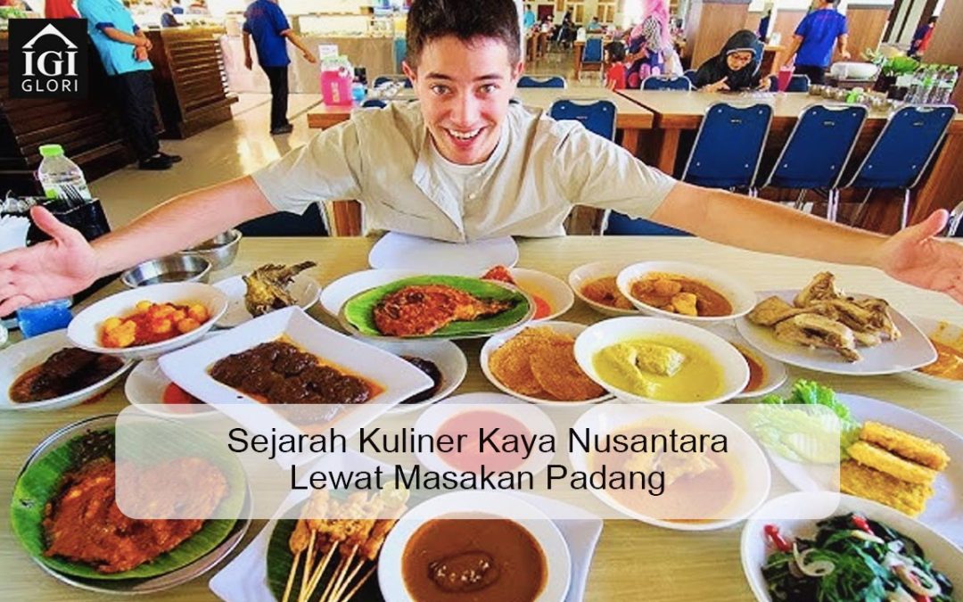 Sejarah Kuliner Kaya Nusantara Lewat Masakan Padang