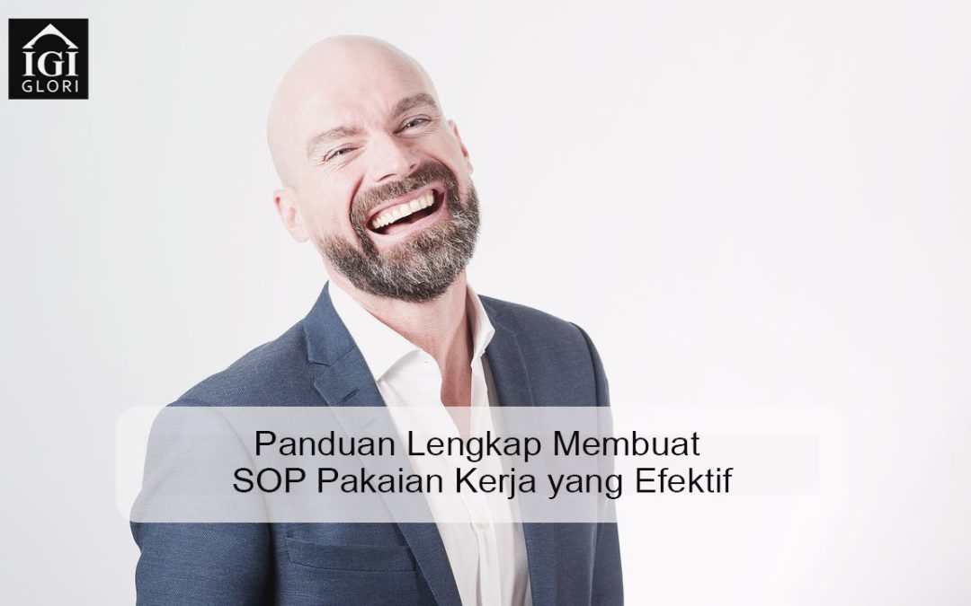 Panduan Lengkap Membuat  SOP Pakaian Kerja yang Efektif