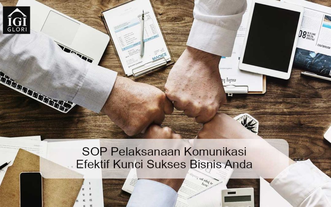 SOP Pelaksanaan Komunikasi Efektif Kunci Sukses Bisnis Anda