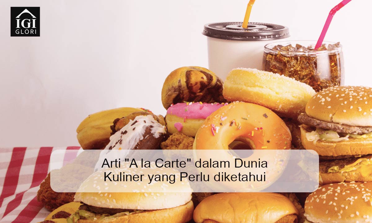 Arti-‘A-la-Carte’-dalam-Dunia-Kuliner-yang-Perlu-diketahuit arti a la carte