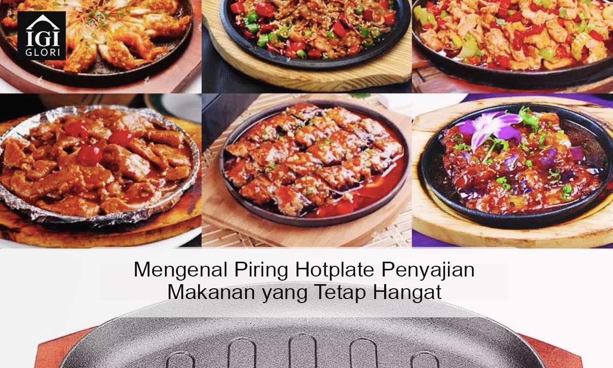 Mengenal-Piring-Hotplate-Penyajian-Makanan-yang-Tetap-Hangat Mengenal Piring Hotplate