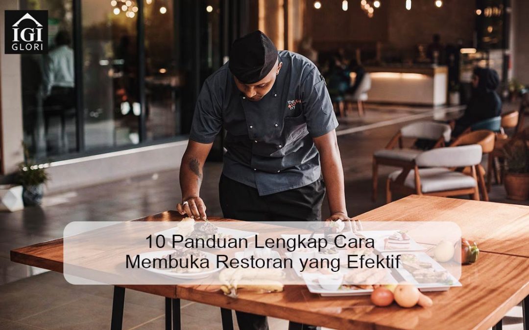 10 Panduan Lengkap Cara Membuka Restoran yang Efektif