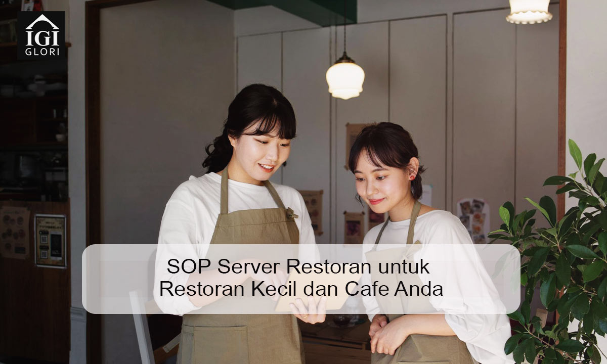 SOP Server Restoran untuk Restoran Kecil dan Cafe Anda SOP Server Restoran untuk Restoran Kecil