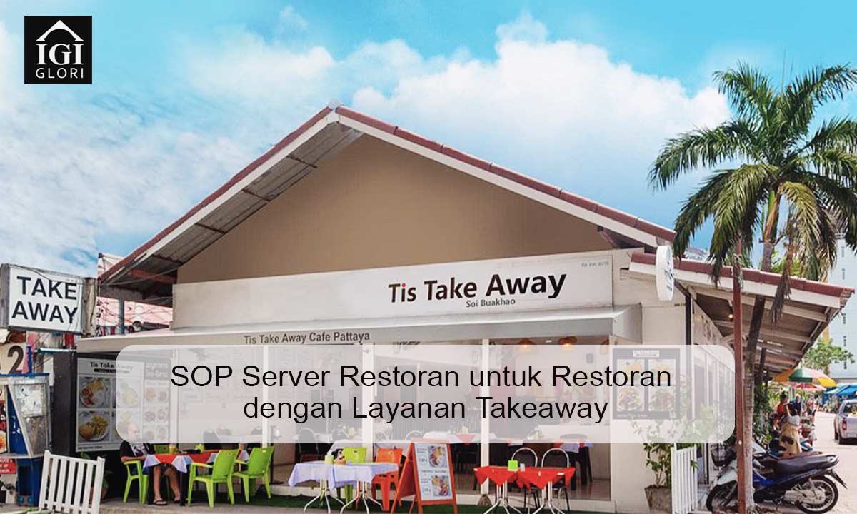 SOP Server Restoran untuk Restoran dengan Layanan Takeaway SOP Server Restoran untuk Restoran dengan Layanan Takeaway