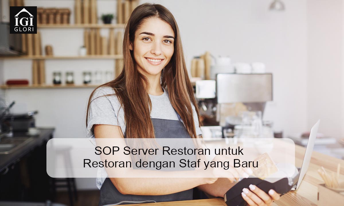 SOP Server Restoran untuk Restoran dengan Staf yang Baru SOP Server Restoran untuk Restoran dengan Staf yang Baru