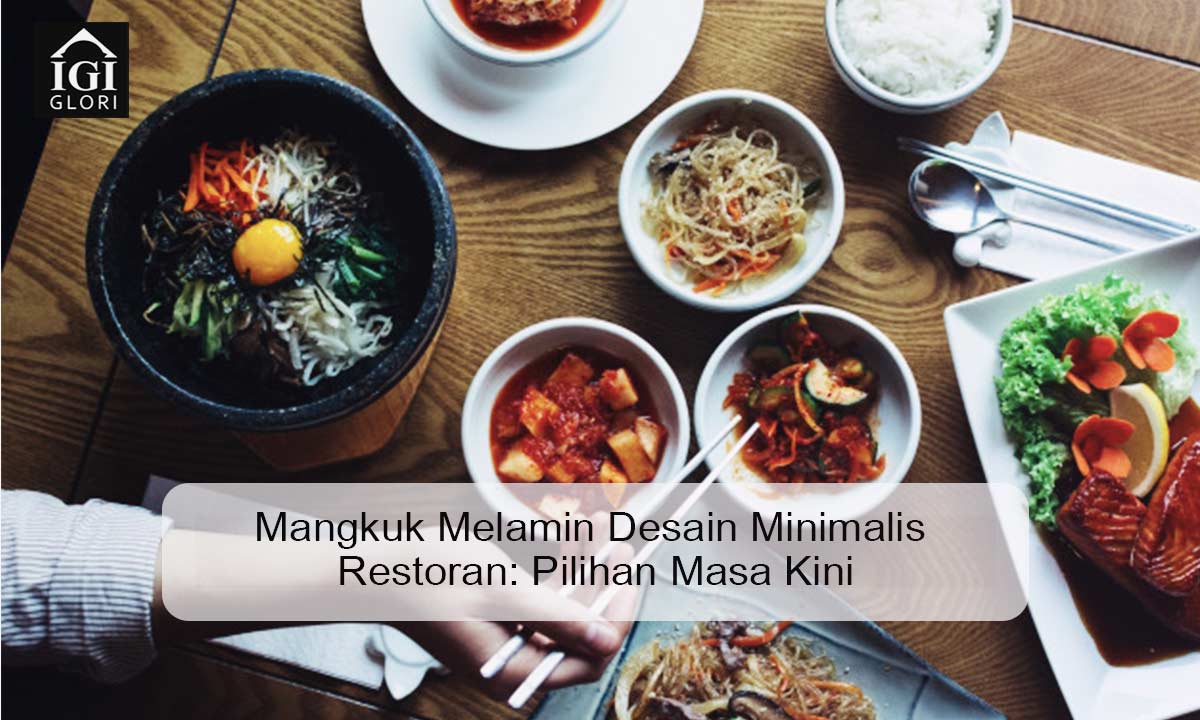 Mangkuk Melamin Desain Minimalis Restoran: Pilihan Masa Kini Mangkuk melamin desain minimalis restoran