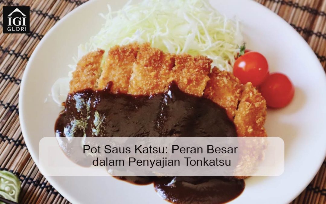 Pot Saus Katsu: Peran Besar dalam Penyajian Tonkatsu