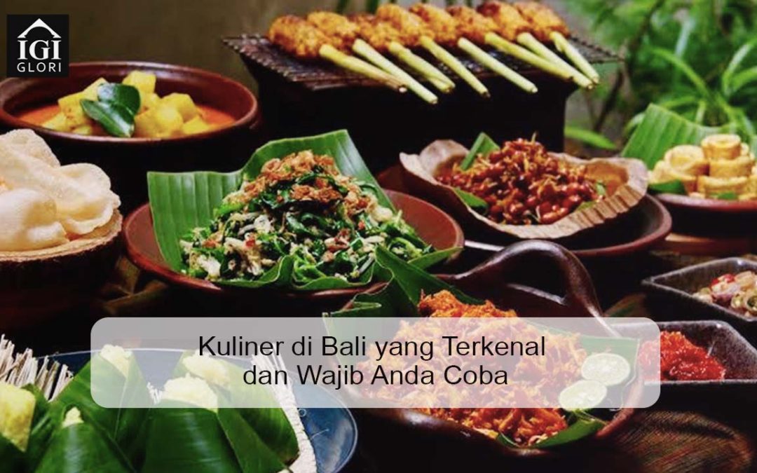 Kuliner di Bali yang Terkenal dan Wajib Anda Coba Sekarang Juga